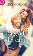 Ebook L agenda del capo (eLit) di Lucy Gordon edito da HarperCollins Italia