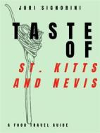 Ebook Taste of... St. Kitts and Nevis di Juri Signorini edito da Kitabu