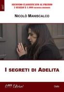 Ebook I segreti di Adelita di Nicolò Maniscalco edito da 0111 Edizioni