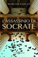 Ebook L'assassinio di Socrate di Marcos Chicot edito da Salani Editore