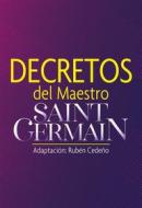 Ebook Decretos del Maestro Saint Germain di Saint Germain edito da Editorial Señora Porteña