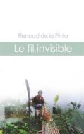 Ebook Le fil invisible di Renaud De la Pinta edito da Books on Demand