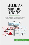 Ebook Blue Ocean Strategie concept di Pierre Pichère edito da 50Minutes.com (NL)