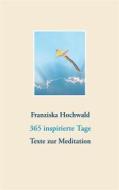 Ebook 365 inspirierte Tage di Franziska Hochwald edito da Books on Demand