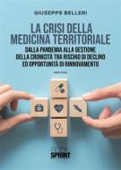 Ebook La crisi della medicina territoriale di Giuseppe Belleri edito da Booksprint