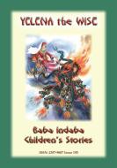 Ebook YELENA THE WISE - A Russian Children's Story Tale di Anon E. Mouse, Narrated by Baba Indaba edito da Abela Publishing
