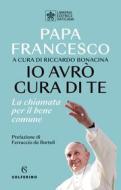 Ebook Io avrò cura di te di Papa Francesco edito da Solferino