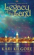 Ebook Legacy of the Land di Kari Kilgore edito da Spiral Publishing, Ltd.