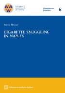 Ebook Cigarette smuggling in Naples di Melorio Simona edito da Edizioni Scientifiche Italiane - ESI