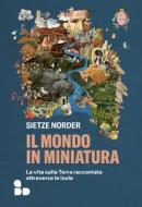 Ebook Il mondo in miniatura di Norder Sietze edito da ADD Editore