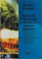 Ebook Scienza Naturale e Scienza dello Spirito di Rudolf Steiner edito da Edizioni Cerchio della Luna