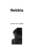 Ebook Nebbia di Romanini Daria edito da ilmiolibro self publishing