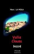 Ebook Vallis Clausa di Marc La Mola edito da Sudarènes Editions