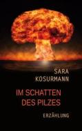 Ebook Im Schatten des Pilzes di Sara Kosurmann edito da Books on Demand