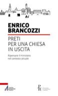 Ebook Preti per una Chiesa in uscita di Enrico Brancozzi edito da Edizioni Messaggero Padova