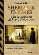 Ebook Sherlock Holmes e la scomparsa di Lady Freemont di Enrico Solito edito da Delos Digital