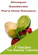 Ebook Almoços saudáveis para uma semana di Luis Paulo Soares edito da Luis Paulo Soares