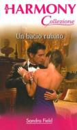 Ebook Un bacio rubato di Sandra Field edito da HarperCollins Italia