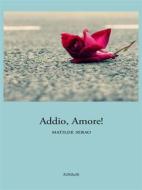 Ebook Addio, amore! di Matilde Serao edito da Ali Ribelli Edizioni