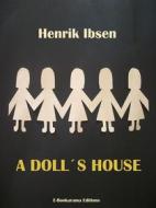 Ebook A Doll&apos;s House di Henrik Ibsen edito da E-BOOKARAMA