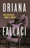 Ebook Intervista con il mito di Fallaci Oriana edito da Rizzoli
