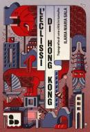 Ebook L'eclissi di Hong Kong di Sala Ilaria Maria edito da ADD Editore