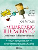 Ebook Il miliardario illuminato di Joe Vitale edito da Edizioni Il Punto d'incontro