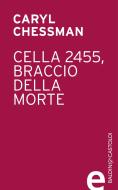 Ebook Cella 2455, braccio della morte edito da Baldini&Castoldi