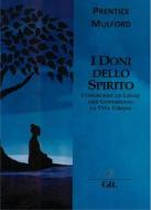 Ebook I Doni dello Spirito di Prentice Mulford edito da Edizioni Cerchio della Luna
