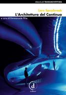 Ebook L'architettura del continuo di Lars Spuybroek edito da D Editore