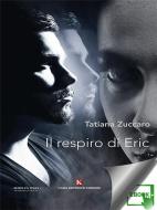 Ebook Il respiro di Eric di Tatiana Zuccaro edito da Kimerik
