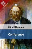 Ebook Conferenze di Mihail Aleksandrovi? Bakunin edito da E-text