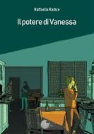 Ebook Il potere di Vanessa di Raffaella Radice edito da La Memoria del Mondo