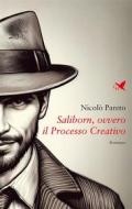 Ebook Saliborn, ovvero il Processo Creativo di Nicolò Pareto edito da Giovane Holden Edizioni