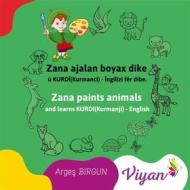 Ebook Zana paints animals and learns KURDI(Kurmanji) - English di Arges BIRGUN edito da Books on Demand