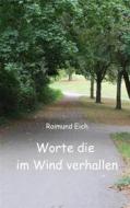 Ebook Worte die im Wind verhallen di Raimund Eich edito da Books on Demand