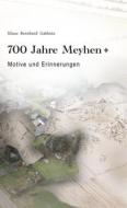 Ebook 700 Jahre Meyhen+ di Jonathan Gablenz, Markus Cottin edito da Books on Demand