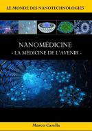 Ebook Nanomédicine - La médicine de l'avenir di Marco Casella edito da Marco Casella