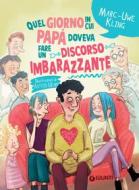 Ebook Quel giorno in cui papà doveva fare un discorso imbarazzante di Kling Marc-Uwe edito da Giunti