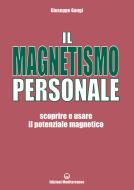 Ebook Il Magnetismo Personale di Giuseppe Gangi edito da Edizioni Mediterranee