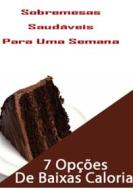 Ebook Sobremesas saudáveis para uma semana di Luis Paulo Soares edito da Luis Paulo Soares