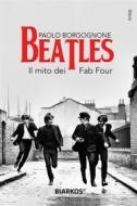 Ebook Beatles di Paolo Borgognone edito da Diarkos