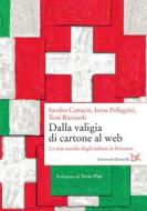 Ebook Dalla valigia di cartone al web di Sandro Cattacin, Irene Pellegrini, Toni Ricciardi edito da Donzelli Editore