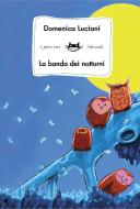 Ebook La banda dei notturni di Domenica Luciani edito da Feltrinelli Editore