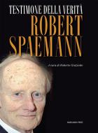 Ebook Testimone Della Verità di Robert Spaemann edito da Marcianum Press