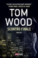 Ebook Scontro finale. Victor l’assassino #7 di Tom Wood edito da TimeCrime