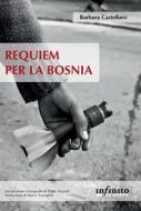 Ebook Requiem per la Bosnia di Barbara Castellaro edito da Infinito edizioni