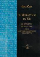 Ebook Il Miracolo in Sè di Emile Coué edito da Edizioni Cerchio della Luna