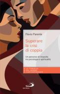 Ebook Superare la crisi di coppia di Parente Flavio edito da San Paolo Edizioni