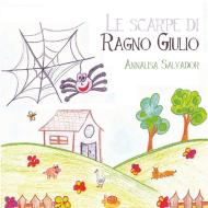 Ebook Le scarpe di ragno Giulio di Annalisa Salvador edito da Youcanprint Self-Publishing